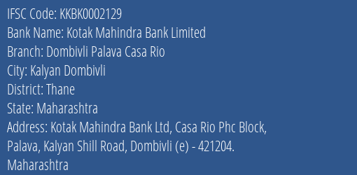 Kotak Mahindra Bank Dombivli Palava Casa Rio Branch Thane IFSC Code KKBK0002129