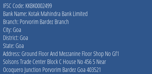 Kotak Mahindra Bank Limited Porvorim Bardez Branch Branch, Branch Code 002499 & IFSC Code KKBK0002499