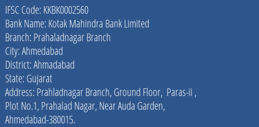 Kotak Mahindra Bank Prahaladnagar Branch Branch Ahmadabad IFSC Code KKBK0002560