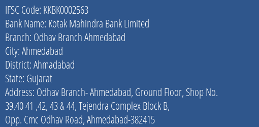 Kotak Mahindra Bank Limited Odhav Branch Ahmedabad Branch, Branch Code 002563 & IFSC Code KKBK0002563