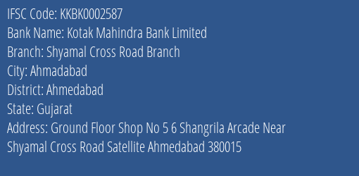 Kotak Mahindra Bank Limited Shyamal Cross Road Branch Branch, Branch Code 002587 & IFSC Code KKBK0002587