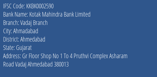 Kotak Mahindra Bank Vadaj Branch Branch Ahmedabad IFSC Code KKBK0002590