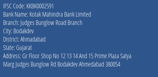 Kotak Mahindra Bank Judges Bunglow Road Branch Branch Ahmadabad IFSC Code KKBK0002591