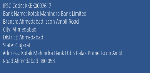 Kotak Mahindra Bank Ahmedabad Iscon Ambli Road Branch Ahmedabad IFSC Code KKBK0002617