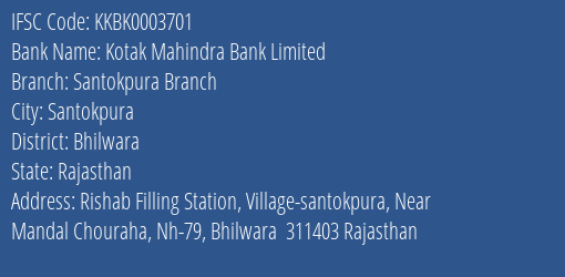 Kotak Mahindra Bank Santokpura Branch Branch Bhilwara IFSC Code KKBK0003701