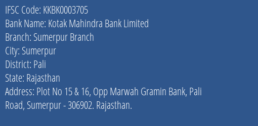 Kotak Mahindra Bank Limited Sumerpur Branch Branch, Branch Code 003705 & IFSC Code KKBK0003705