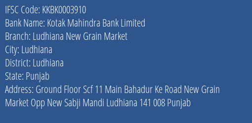 Kotak Mahindra Bank Ludhiana New Grain Market Branch Ludhiana IFSC Code KKBK0003910