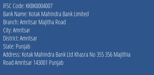 Kotak Mahindra Bank Amritsar Majitha Road Branch Amritsar IFSC Code KKBK0004007