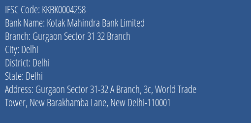 Kotak Mahindra Bank Gurgaon Sector 31 32 Branch Branch Delhi IFSC Code KKBK0004258