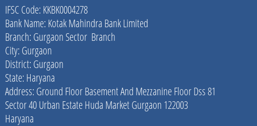 Kotak Mahindra Bank Gurgaon Sector Branch Branch Gurgaon IFSC Code KKBK0004278