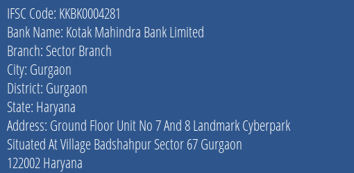 Kotak Mahindra Bank Sector Branch Branch Gurgaon IFSC Code KKBK0004281