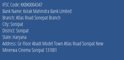 Kotak Mahindra Bank Atlas Road Sonepat Branch Branch Sonipat IFSC Code KKBK0004347