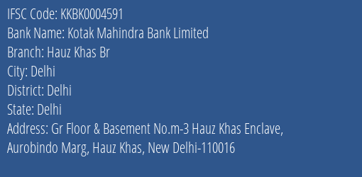 Kotak Mahindra Bank Hauz Khas Br Branch Delhi IFSC Code KKBK0004591