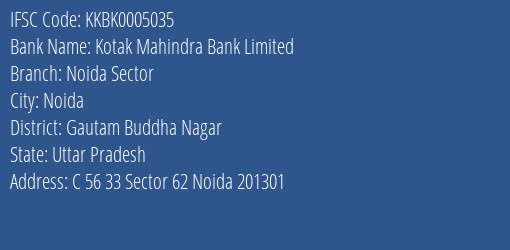 Kotak Mahindra Bank Limited Noida Sector Branch, Branch Code 005035 & IFSC Code KKBK0005035