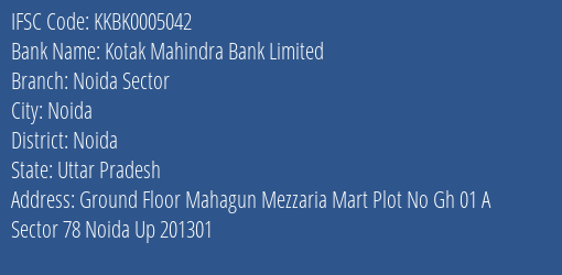 Kotak Mahindra Bank Limited Noida Sector Branch, Branch Code 005042 & IFSC Code KKBK0005042