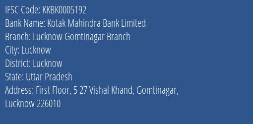 Kotak Mahindra Bank Lucknow Gomtinagar Branch Branch Lucknow IFSC Code KKBK0005192