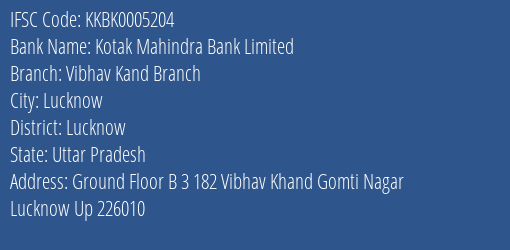Kotak Mahindra Bank Limited Vibhav Kand Branch Branch, Branch Code 005204 & IFSC Code KKBK0005204