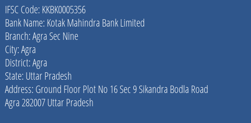 Kotak Mahindra Bank Limited Agra Sec Nine Branch, Branch Code 005356 & IFSC Code KKBK0005356