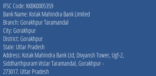 Kotak Mahindra Bank Limited Gorakhpur Taramandal Branch, Branch Code 005359 & IFSC Code KKBK0005359