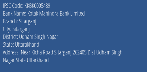 Kotak Mahindra Bank Limited Sitarganj Branch, Branch Code 005489 & IFSC Code KKBK0005489