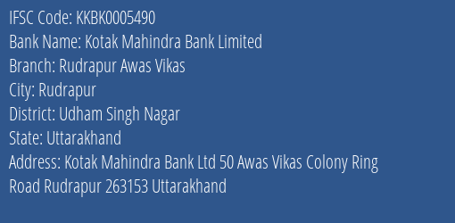 Kotak Mahindra Bank Limited Rudrapur Awas Vikas Branch, Branch Code 005490 & IFSC Code KKBK0005490