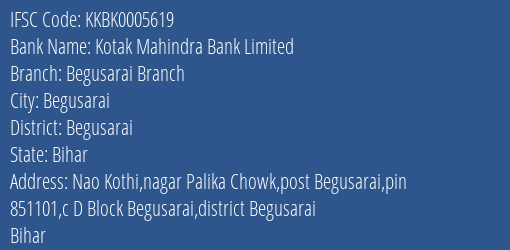 Kotak Mahindra Bank Limited Begusarai Branch Branch, Branch Code 005619 & IFSC Code KKBK0005619