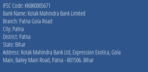 Kotak Mahindra Bank Patna Gola Road Branch Patna IFSC Code KKBK0005671