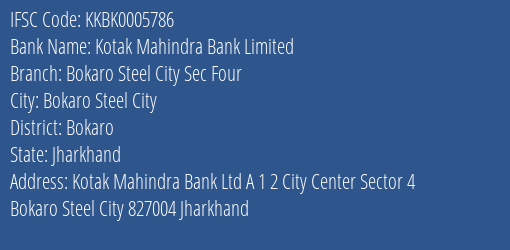 Kotak Mahindra Bank Limited Bokaro Steel City Sec Four Branch, Branch Code 005786 & IFSC Code KKBK0005786