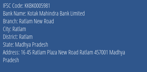Kotak Mahindra Bank Ratlam New Road Branch Ratlam IFSC Code KKBK0005981