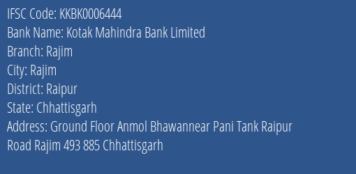 Kotak Mahindra Bank Limited Rajim Branch, Branch Code 006444 & IFSC Code KKBK0006444