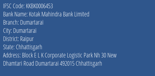 Kotak Mahindra Bank Limited Dumartarai Branch, Branch Code 006453 & IFSC Code KKBK0006453