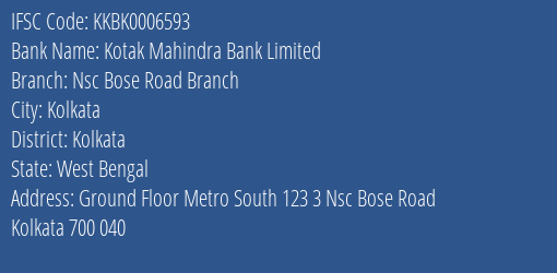 Kotak Mahindra Bank Nsc Bose Road Branch Branch Kolkata IFSC Code KKBK0006593