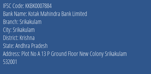Kotak Mahindra Bank Srikakulam Branch Krishna IFSC Code KKBK0007884