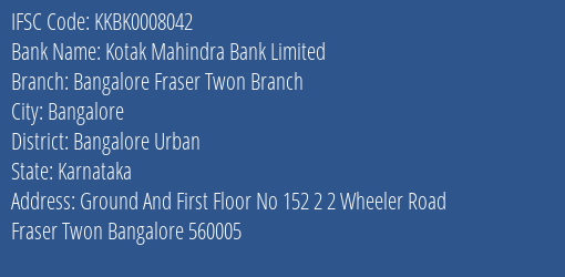 Kotak Mahindra Bank Bangalore Fraser Twon Branch Branch Bangalore Urban IFSC Code KKBK0008042