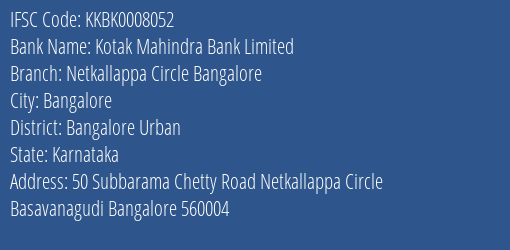 Kotak Mahindra Bank Netkallappa Circle Bangalore Branch Bangalore Urban IFSC Code KKBK0008052