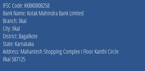 Kotak Mahindra Bank Limited Ilkal Branch, Branch Code 008258 & IFSC Code KKBK0008258