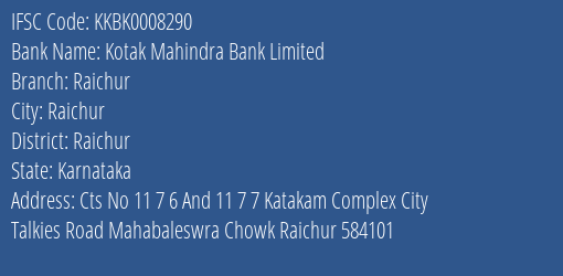 Kotak Mahindra Bank Raichur Branch Raichur IFSC Code KKBK0008290