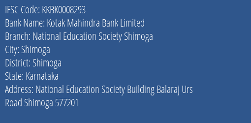 Kotak Mahindra Bank National Education Society Shimoga Branch Shimoga IFSC Code KKBK0008293