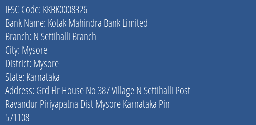 Kotak Mahindra Bank N Settihalli Branch Branch Mysore IFSC Code KKBK0008326