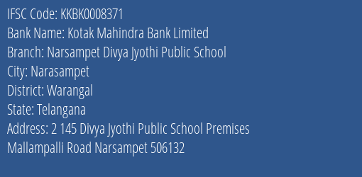 Kotak Mahindra Bank Narsampet Divya Jyothi Public School Branch Warangal IFSC Code KKBK0008371