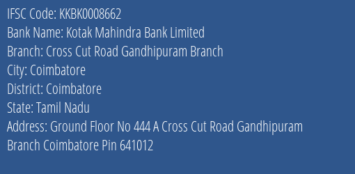 Kotak Mahindra Bank Limited Cross Cut Road Gandhipuram Branch Branch, Branch Code 008662 & IFSC Code Kkbk0008662
