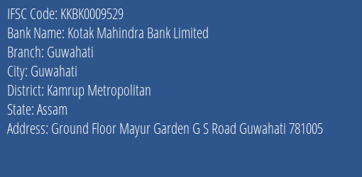 Kotak Mahindra Bank Limited Guwahati Branch, Branch Code 009529 & IFSC Code KKBK0009529