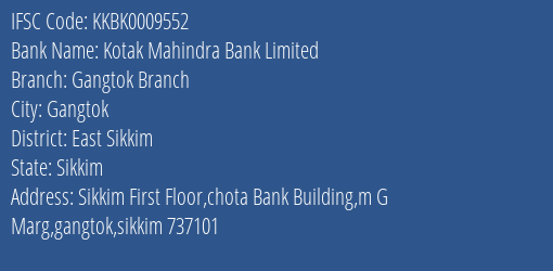 Kotak Mahindra Bank Limited Gangtok Branch Branch, Branch Code 009552 & IFSC Code KKBK0009552