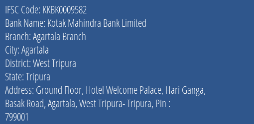 Kotak Mahindra Bank Limited Agartala Branch Branch, Branch Code 009582 & IFSC Code KKBK0009582