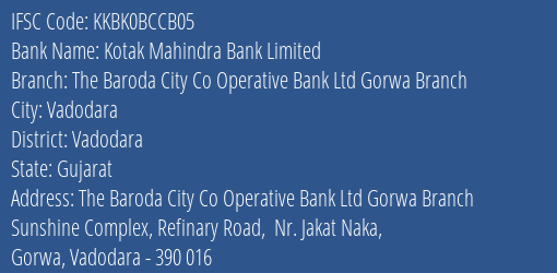 Kotak Mahindra Bank The Baroda City Co Operative Bank Ltd Gorwa Branch Branch Vadodara IFSC Code KKBK0BCCB05