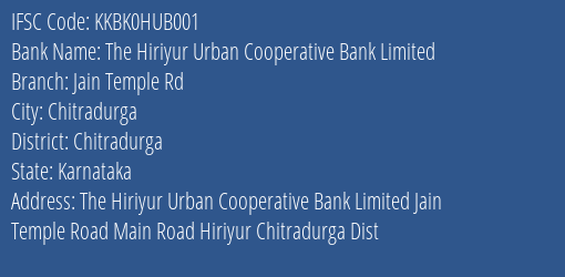 The Hiriyur Urban Cooperative Bank Limited Jain Temple Rd Branch, Branch Code HUB001 & IFSC Code KKBK0HUB001