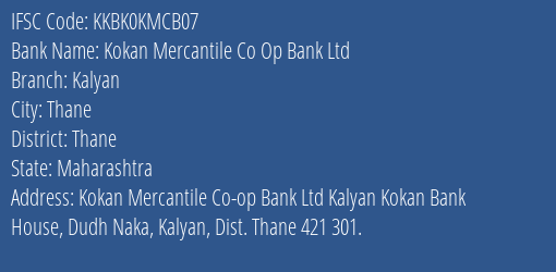 Kotak Mahindra Bank Limited Kokan Mercantile Co Op Bank Ltd Kalyan Branch, Branch Code KMCB07 & IFSC Code KKBK0KMCB07