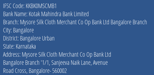 Kotak Mahindra Bank Limited Mysore Silk Cloth Merchant Co Op Bank Ltd Bangalore Branch Branch, Branch Code MSCMB1 & IFSC Code KKBK0MSCMB1