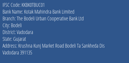 Kotak Mahindra Bank Limited The Bodeli Urban Cooperative Bank Ltd Branch, Branch Code TBUC01 & IFSC Code KKBK0TBUC01