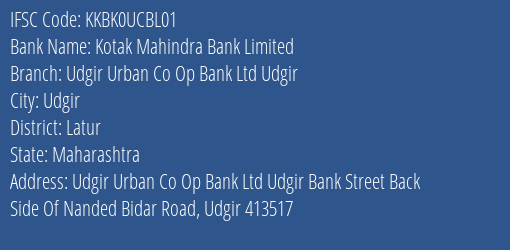 Kotak Mahindra Bank Udgir Urban Co Op Bank Ltd Udgir, Latur IFSC Code KKBK0UCBL01
